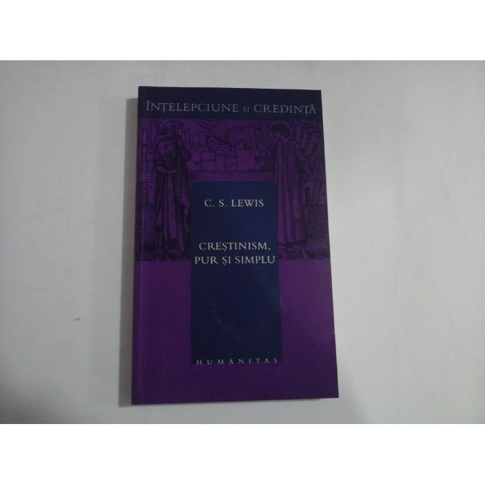 CRESTINISMUL PUR SI SIMPLU - C.S.LEWIS
